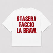 T-Shirt STASERA FACCIO LA BRAVA (3 Colori)