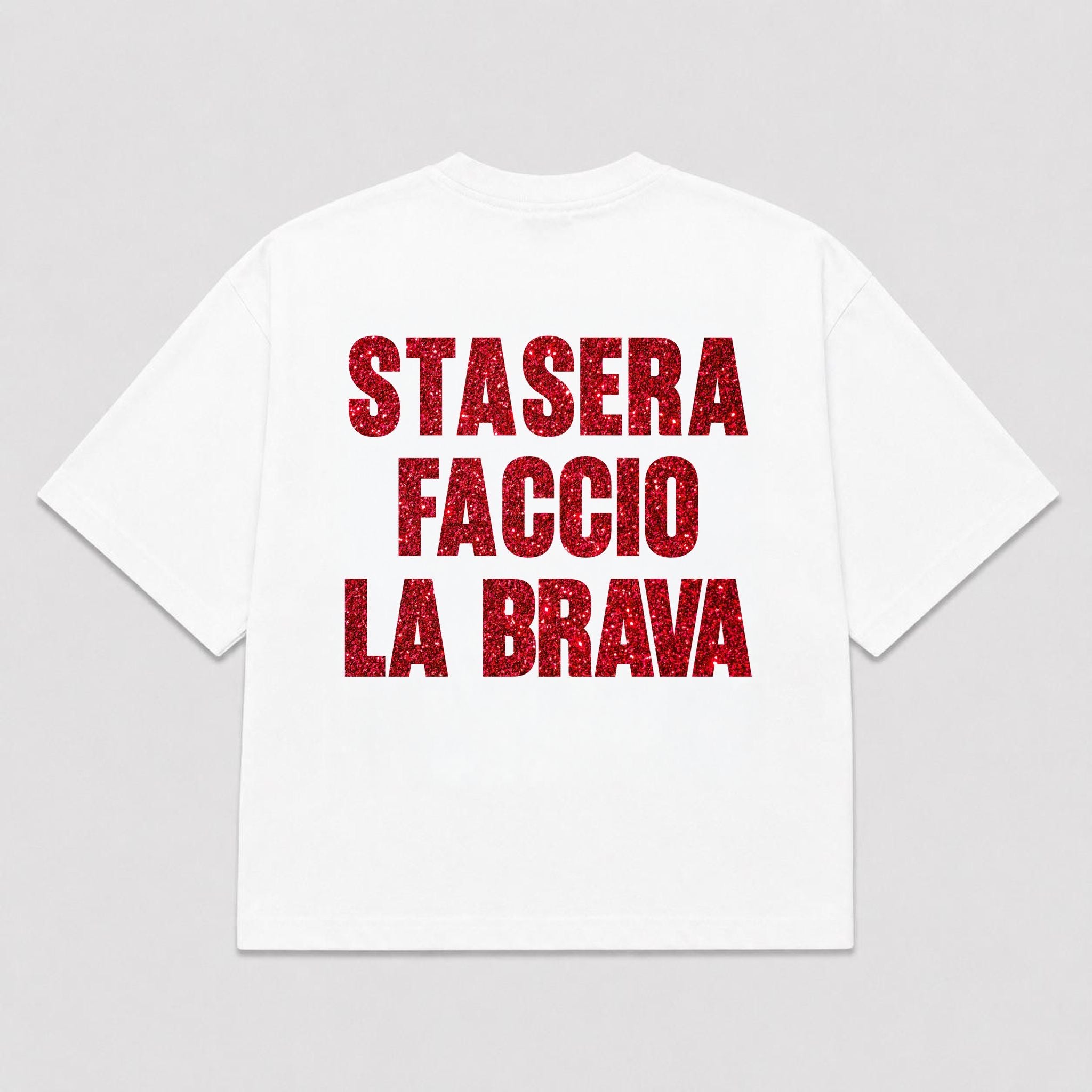 T-Shirt STASERA FACCIO LA BRAVA (3 Colori)