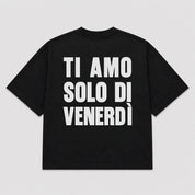 T-shirt TI AMO SOLO DI VENERDÌ  (5 colori)