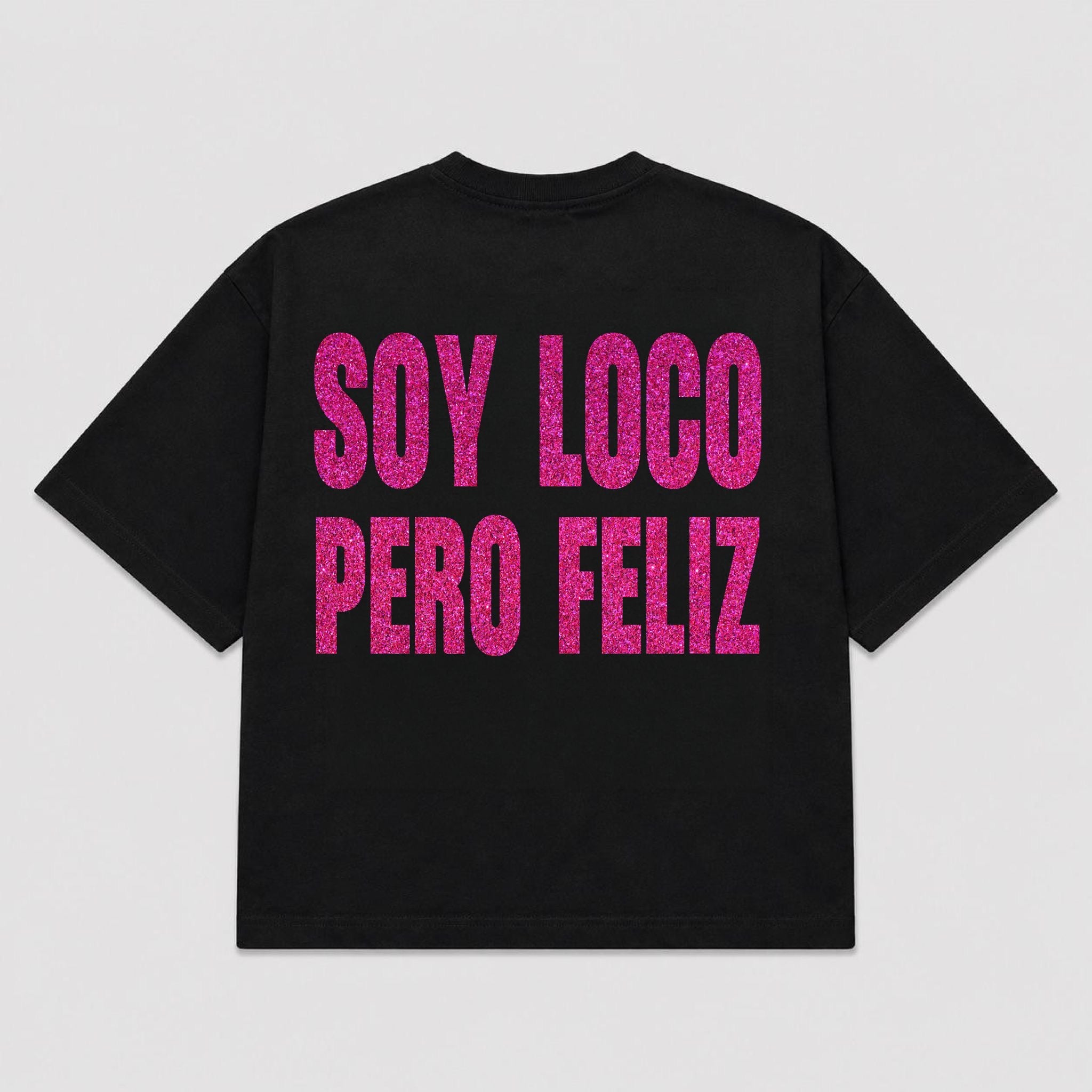 T-shirt SOY LOCO PERO FELIZ (5 colori)