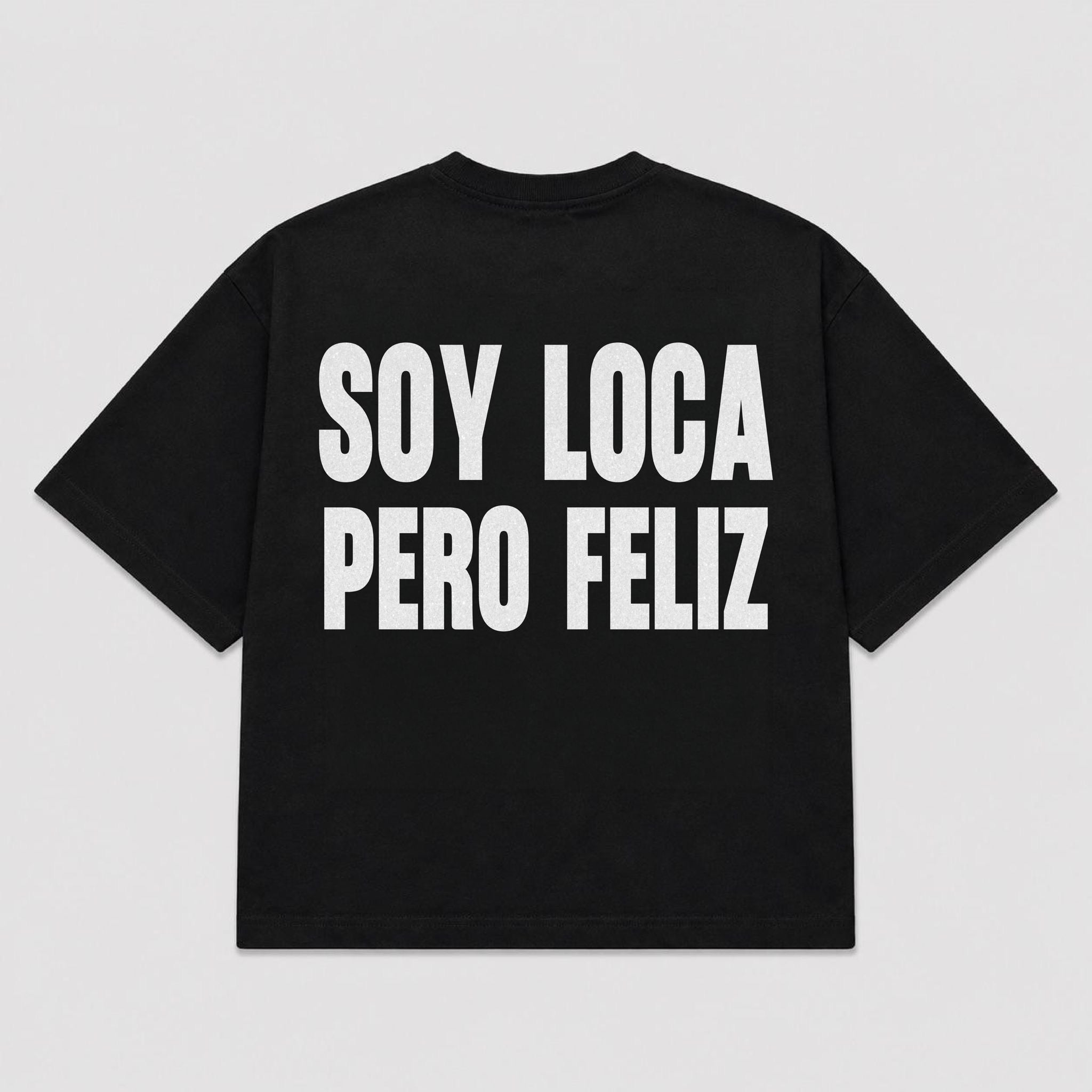 T-shirt SOY LOCA PERO FELIZ (5 colori)