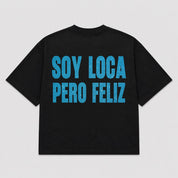 T-shirt SOY LOCA PERO FELIZ (5 colori)