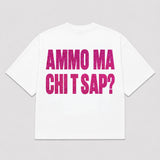 T-shirt AMMO MA CHI T SAP? ( 3 colori )