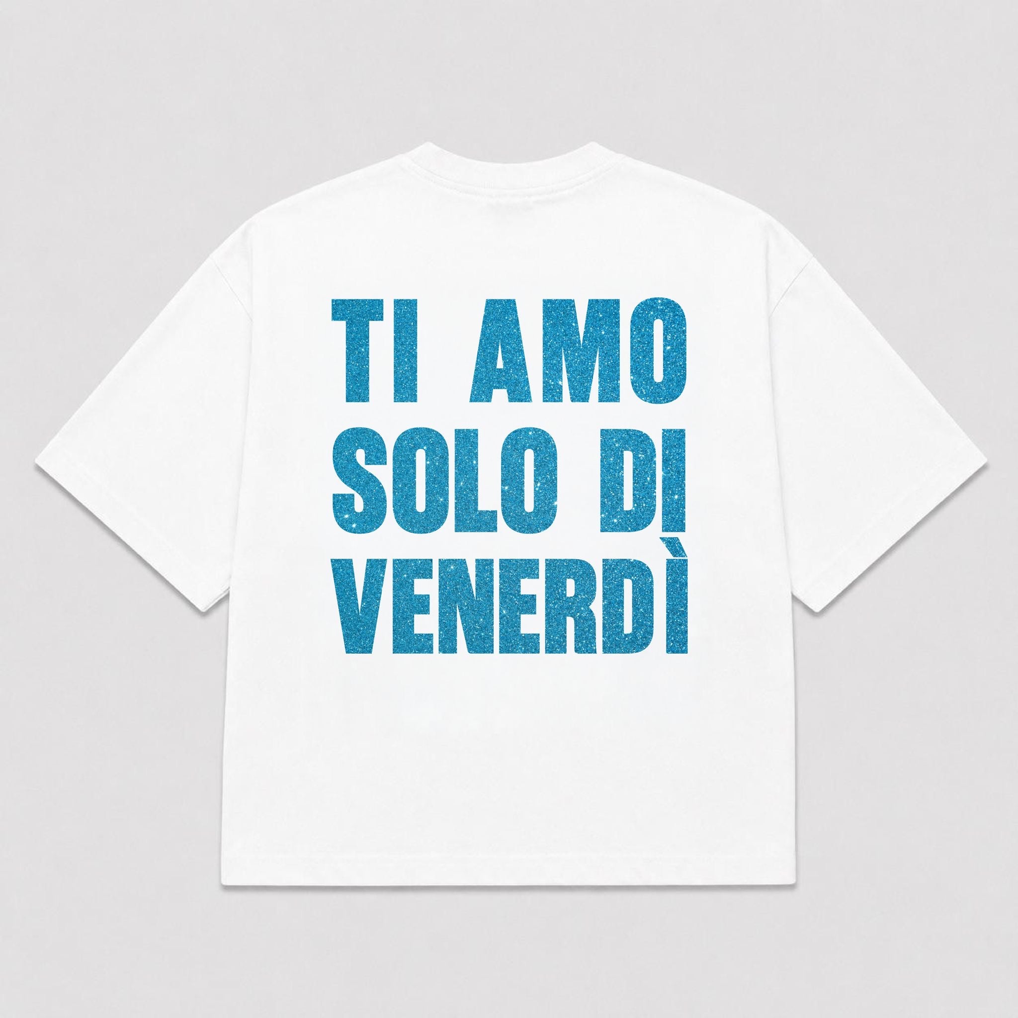 T-Shirt TI AMO SOLO DI VENERDÌ (3 colori)