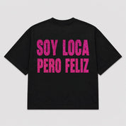 T-shirt SOY LOCA PERO FELIZ (5 colori)