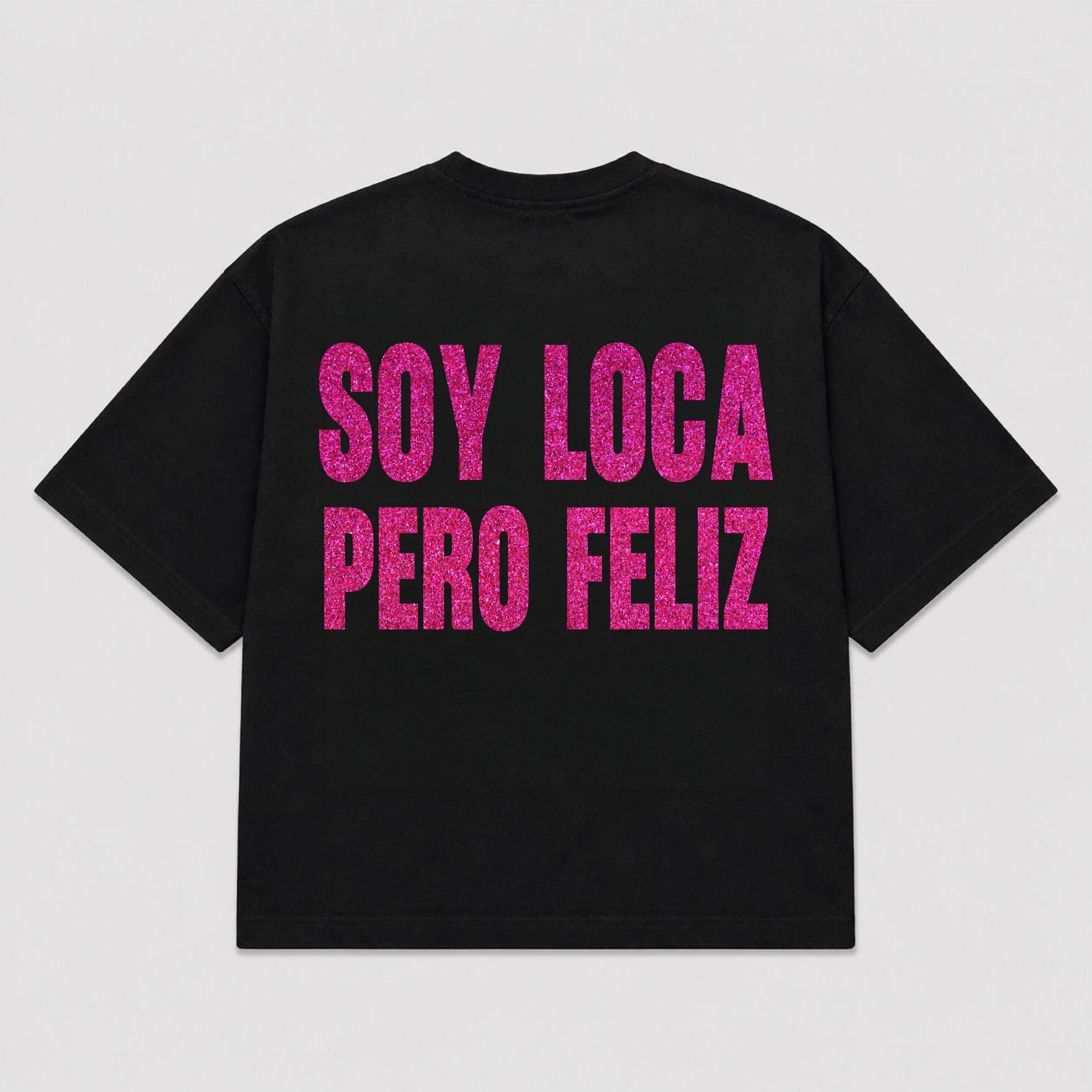 T-shirt SOY LOCA PERO FELIZ (5 colori)