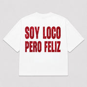 T-Shirt SOY LOCO PERO FELIZ (3 colori)