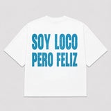 T-Shirt SOY LOCO PERO FELIZ (3 colori)