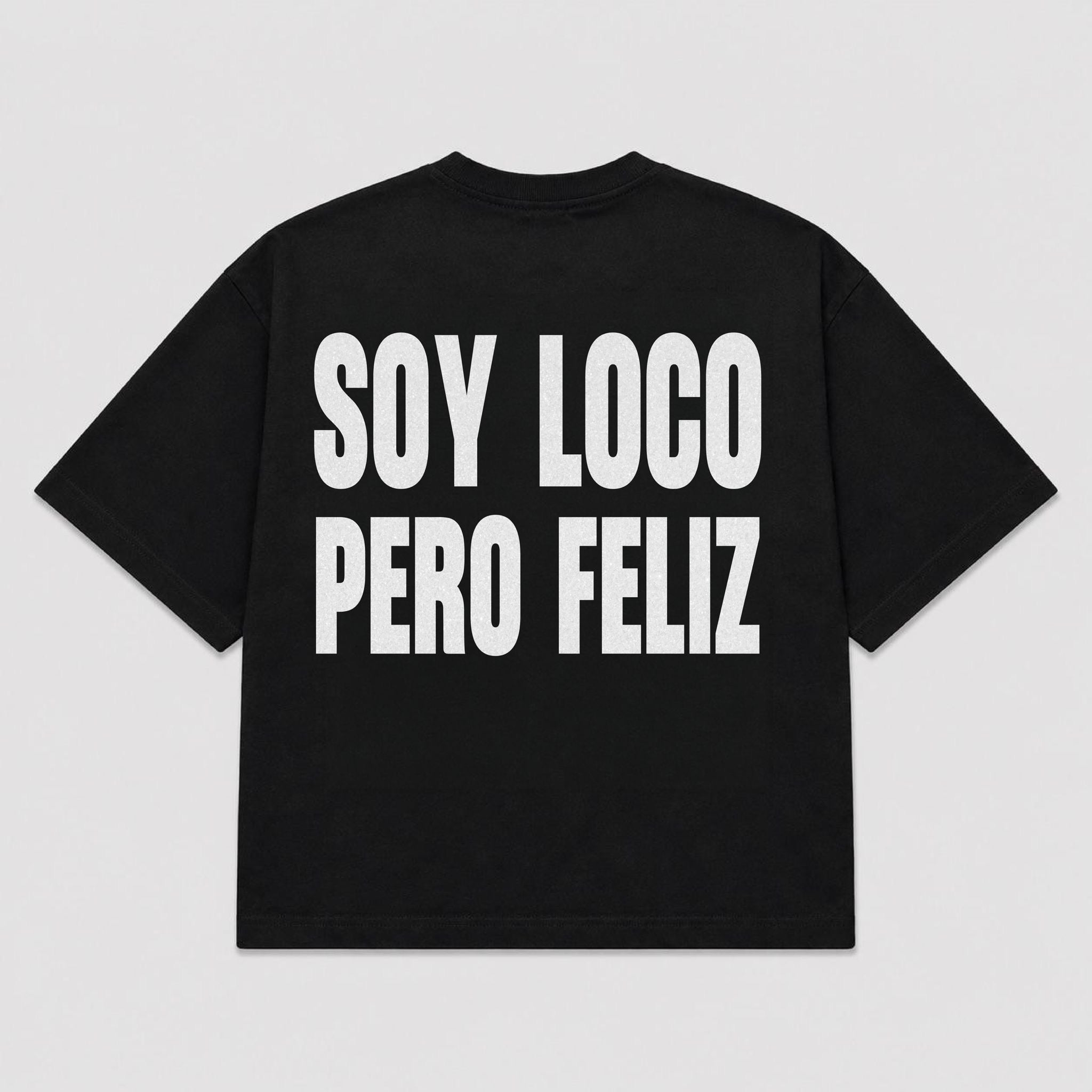 T-shirt SOY LOCO PERO FELIZ (5 colori)