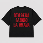T-shirt STASERA FACCIO LA BRAVA (5 colori)