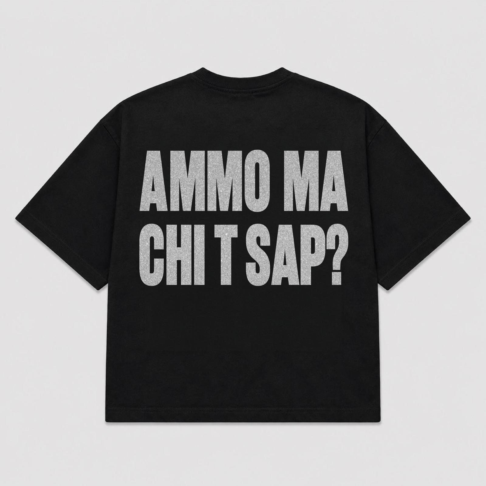 T-shirt AMMO MA CHI T SAP? ( 5 colori)