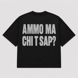 T-shirt AMMO MA CHI T SAP? ( 5 colori)