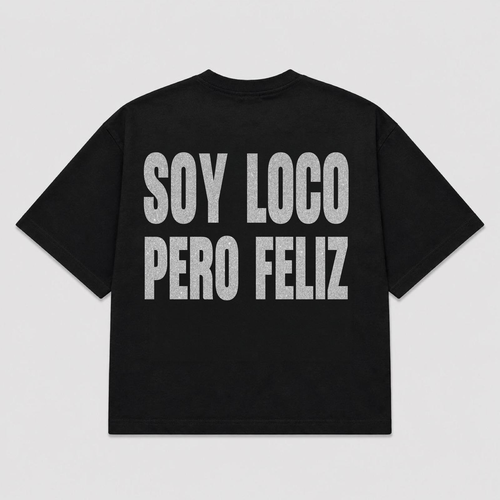 T-shirt SOY LOCO PERO FELIZ (5 colori)