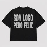 T-shirt SOY LOCO PERO FELIZ (5 colori)