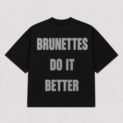 T-Shirt BRUNETTES DO IT BETTER ( 4 Colori)