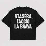 T-shirt STASERA FACCIO LA BRAVA (5 colori)