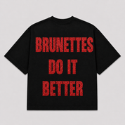 T-Shirt BRUNETTES DO IT BETTER ( 4 Colori)