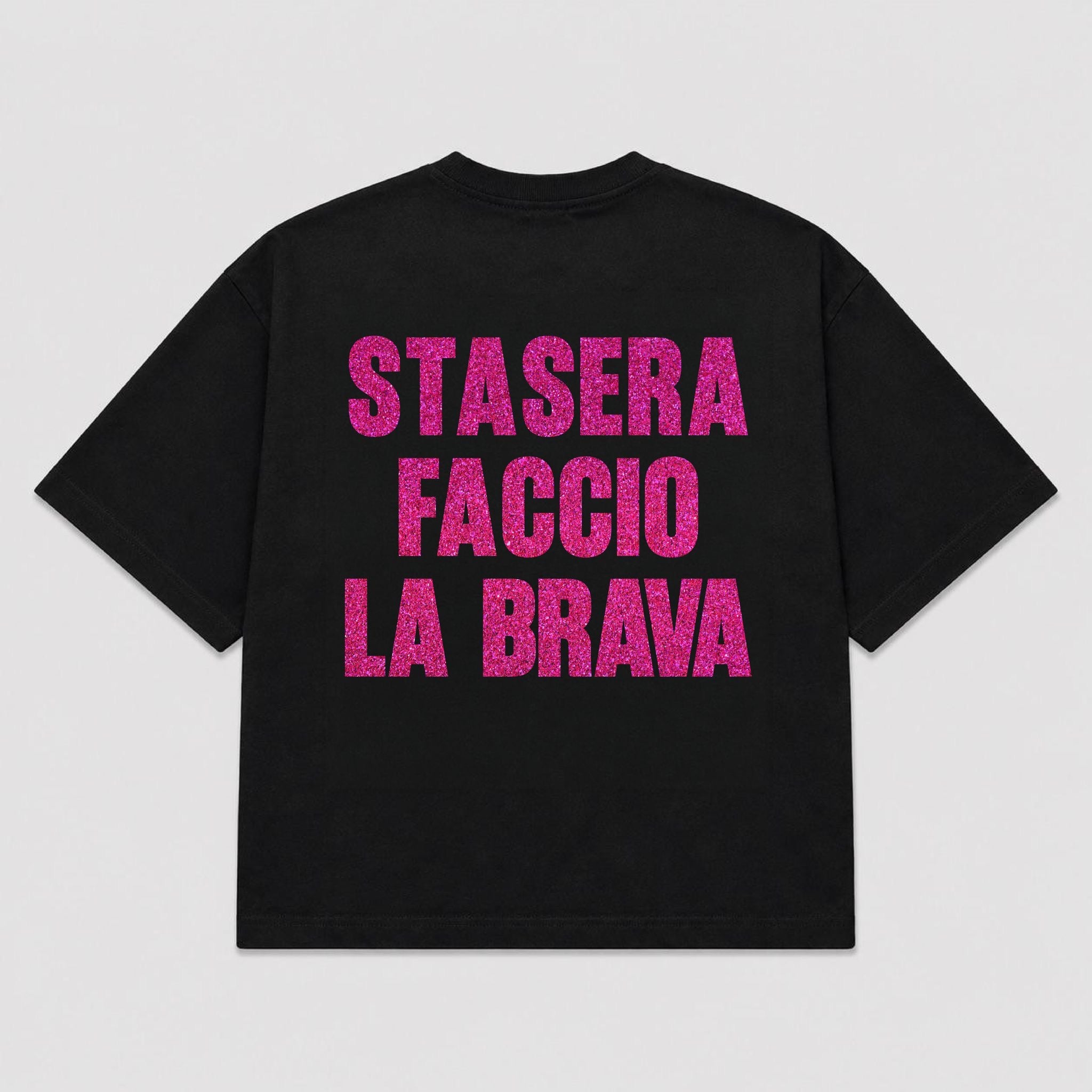 T-shirt STASERA FACCIO LA BRAVA (5 colori)