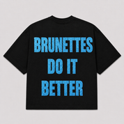 T-Shirt BRUNETTES DO IT BETTER ( 4 Colori)