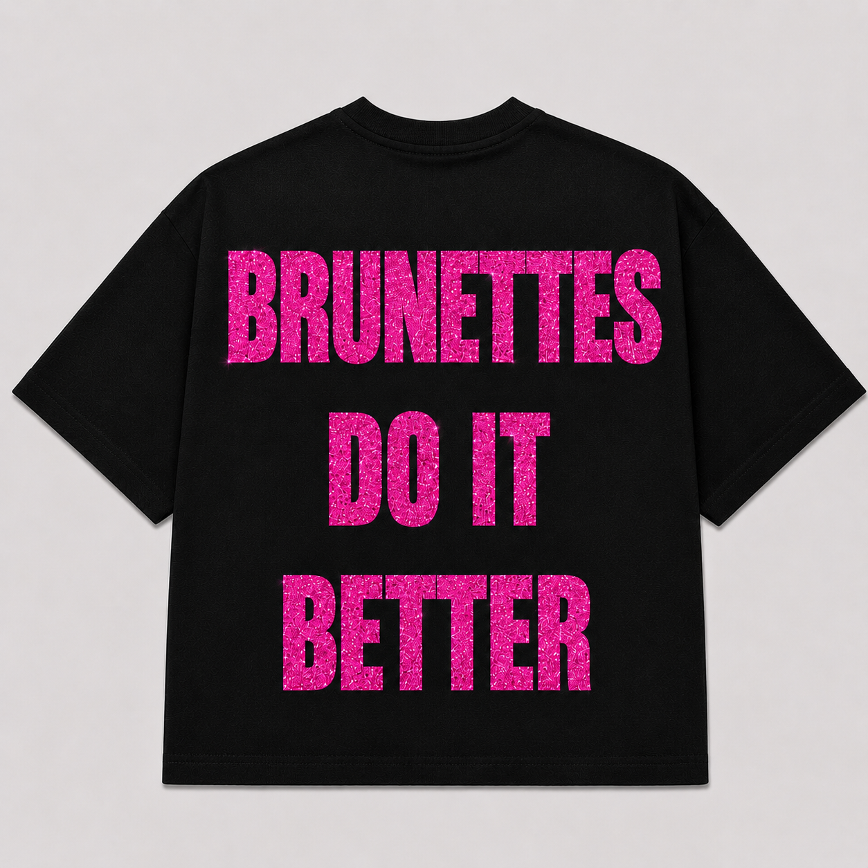 T-Shirt BRUNETTES DO IT BETTER ( 4 Colori)
